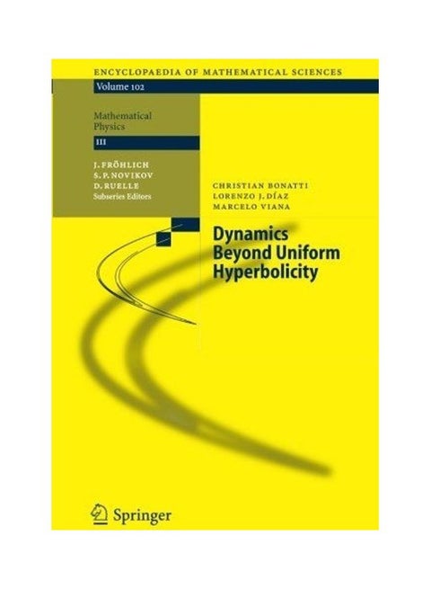 Dynamics Beyond Uniform Hyperbolicity: A Global Geometric And Probabilistic Perspective hardcover english