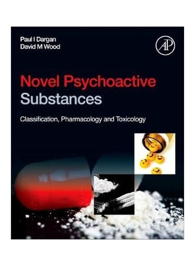 Novel Psychoactive Substances: Classification, Pharmacology and Toxicology Hardcover English by Paul I. Dargan