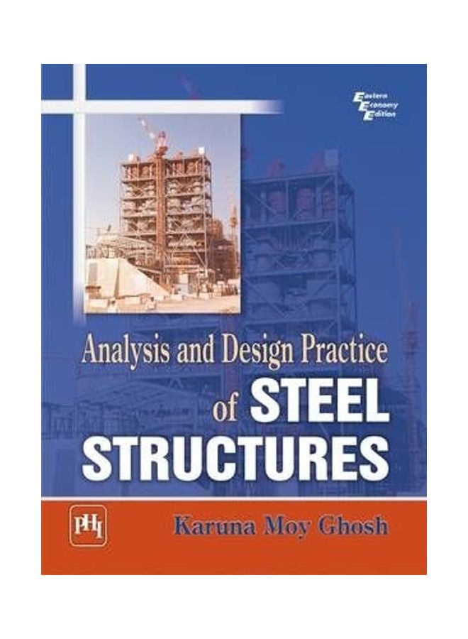 Analysis & Design Practice Of Steel Structures Paperback English by Karuna Moy Ghosh - 40330 