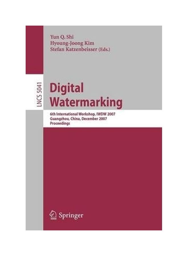 Digital Watermarking: 6th International Workshop, IWDW 2007 Guangzhou, China, December 3-5, 2007, Proceedings Paperback English by Yun Q. Shi 