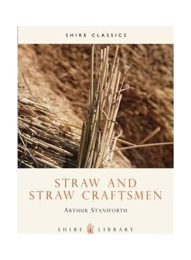 Straw And Straw Craftsmen Paperback English by Arthur R. Staniforth