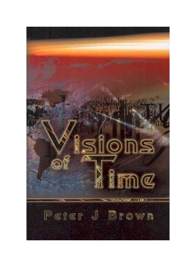 Visions Of Time Paperback English by Professor Of Anthropology Peter J Brown