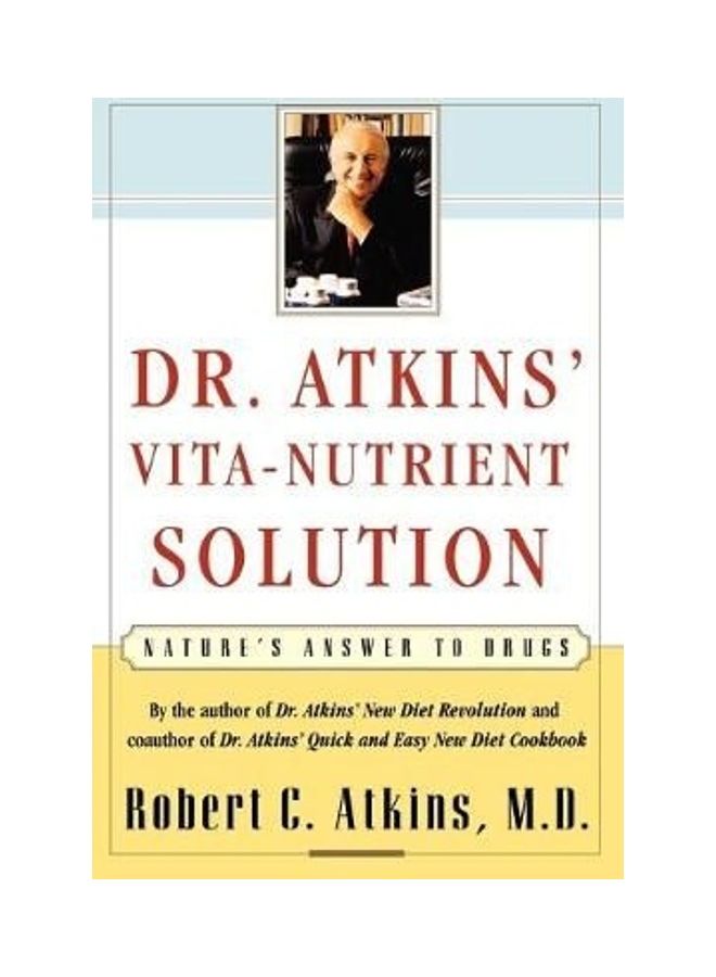 Dr. Atkins' Vita-Nutrient Solution: Nature's Answer to Drugs Paperback English by Robert Atkins 