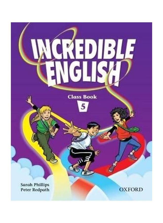 Incredible English 5 Paperback English by Sarah Phillips