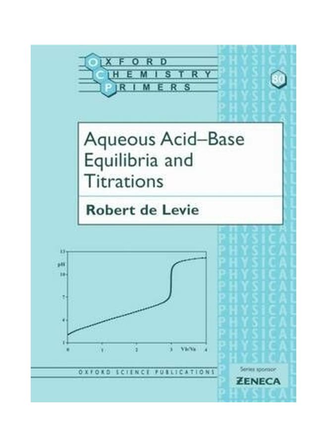 Aqueous Acid-Base Equilibria And Titrations Paperback English by Robert de Levie 