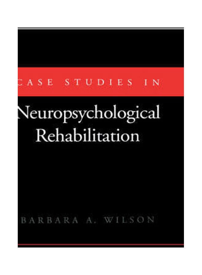 Case Studies in Neuropsychological Rehabilitation Hardcover English by Barbara A. Wilson (Medical Research Council, Cognition and Brain Sciences Unit, Cambridge) 
