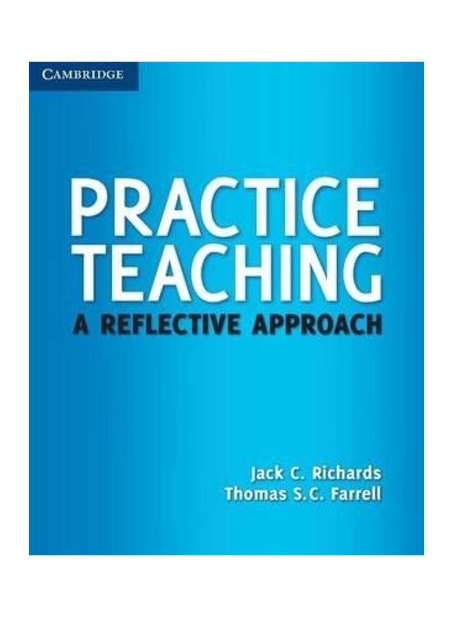 Practice Teaching A Reflective Approach Paperback English by Jack C. Richards