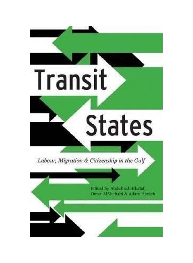 Transit States: Labour, Migration and Citizenship in the Gulf paperback english