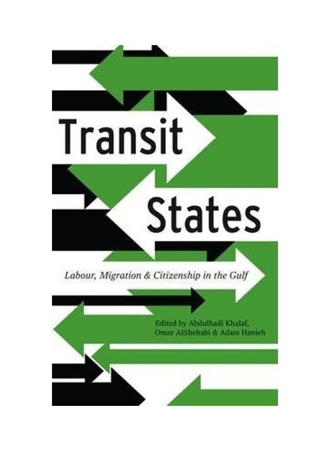 Transit States: Labour, Migration and Citizenship in the Gulf hardcover english