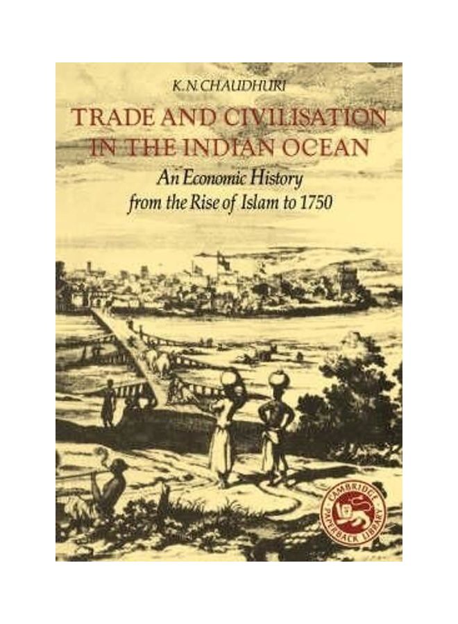 Trade And Civilisation In The Indian Ocean Paperback English by K. N. Chaudhuri 