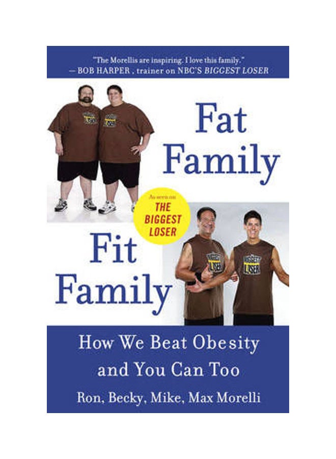 Fat Family/Fit Family How We Beat Obesity and You Can Too Paperback English by Ron Morelli 