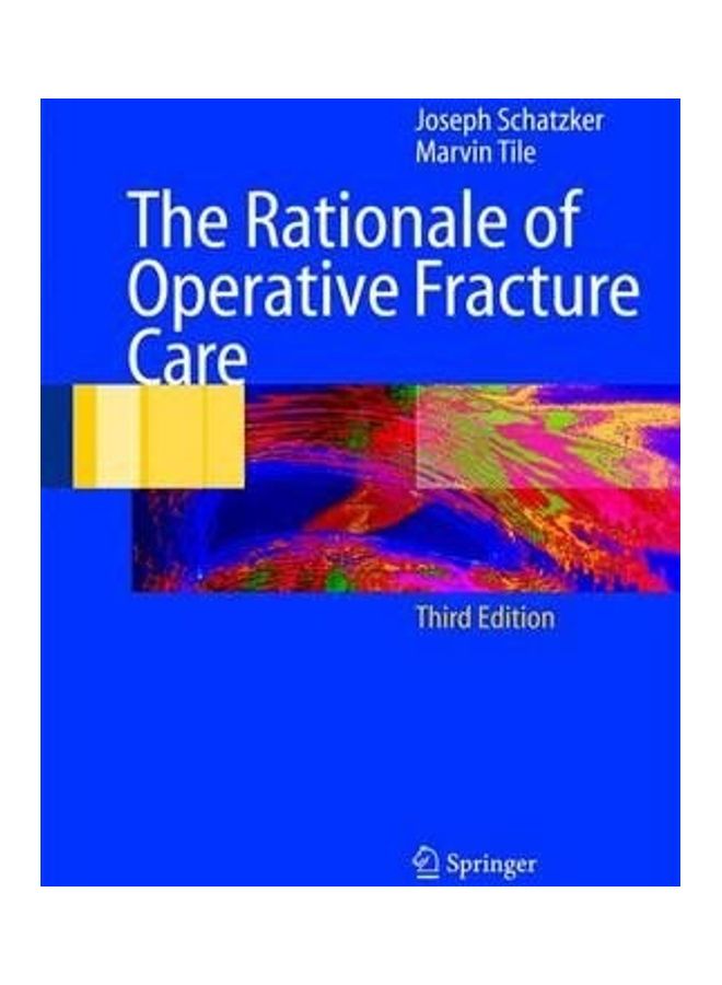 The Rationale Of Operative Fracture Care Hardcover English by Joseph Schatzker 