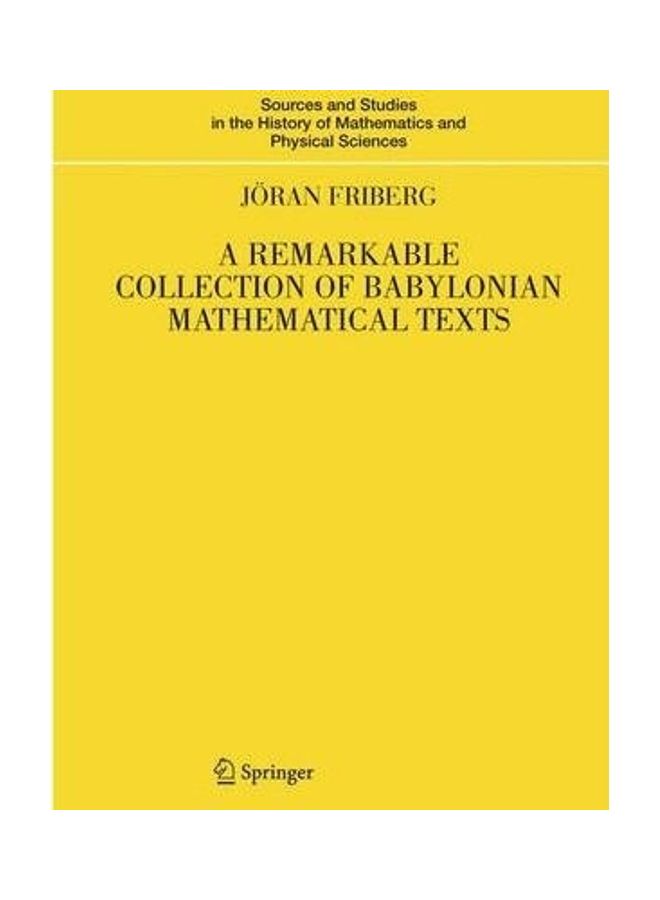 A Remarkable Collection of Babylonian Mathematical Texts: Manuscripts in the Schoyen Collection: Cuneiform Texts I hardcover english 