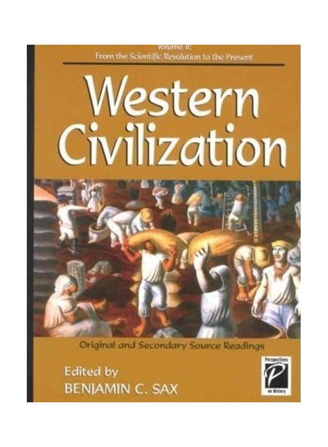 Western Civilization: Original And Secondary Source Material: Vol 2: From Early Modern Europe To The Present Paperback English by Benjamin Sax