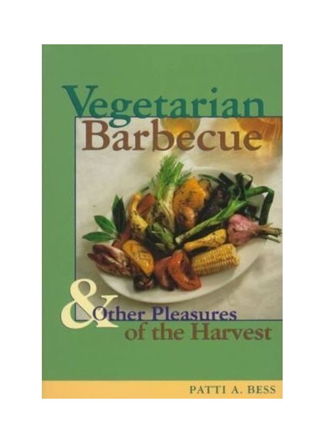 Vegetarian Barbecue and Other Pleasures of the Harvest hardcover english 