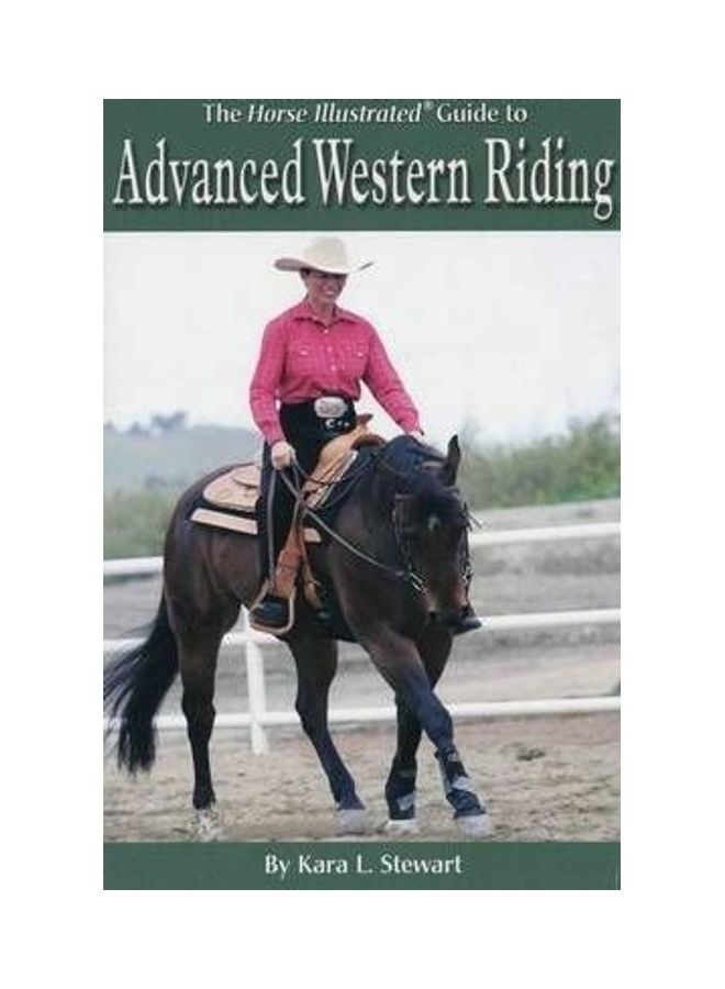 The  Horse Illustrated  Guide To Advanced Western Riding Paperback English by Kara L. Stewart 