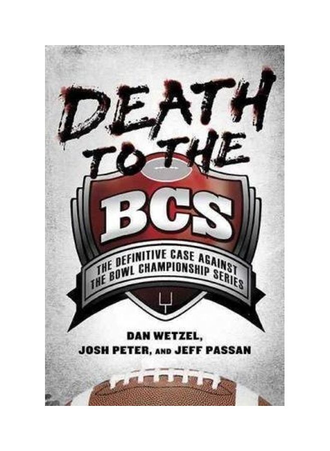 Death To The BCS Hardcover English by Dan Wetzel