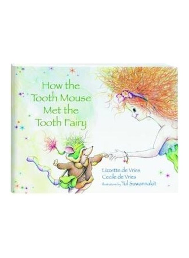 How the Tooth Mouse Met the Tooth Fairy Hardcover English by Lizzette de Vries