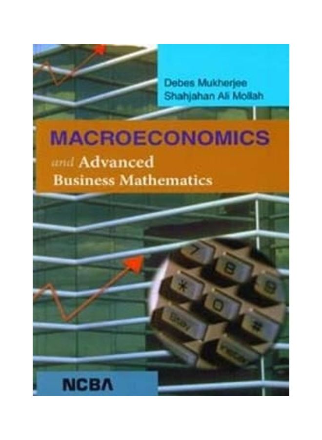 Macroeconomics: And Advanced Business Mathematics Paperback English by Debes Mukherjee 