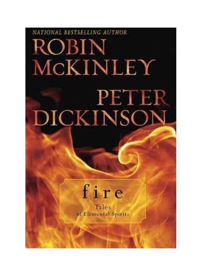 Fire: Tales of Elemental Spirits Paperback English by Robin McKinley 