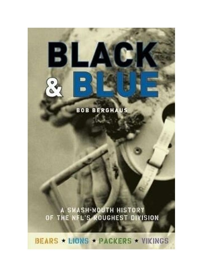 Black and Blue: A Smash-Mouth History of the NFL's Roughest Division Paperback English by Bob Berghaus