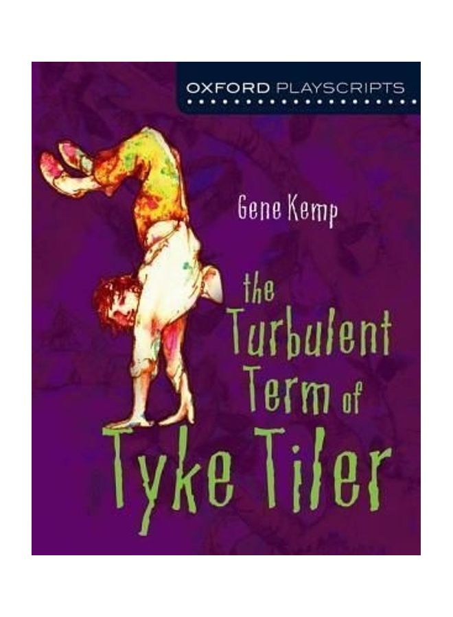Oxford Playscripts: The Turbulent Term of Tyke Tiler Paperback English by Gene Kemp