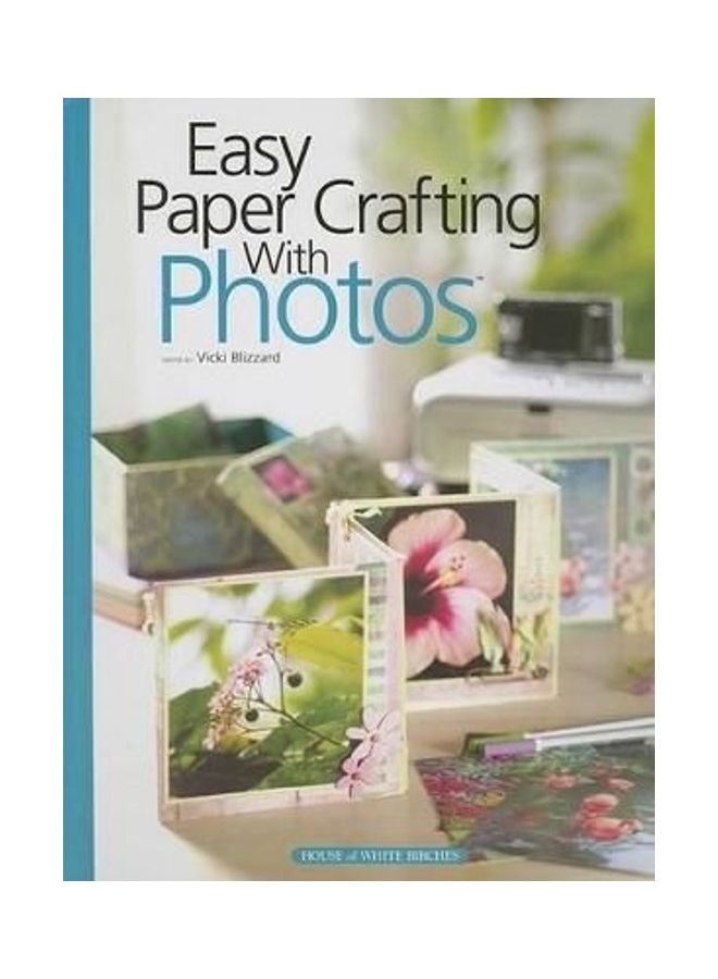 Easy Paper Crafting with Photos Hardcover English by Vicki Blizzard