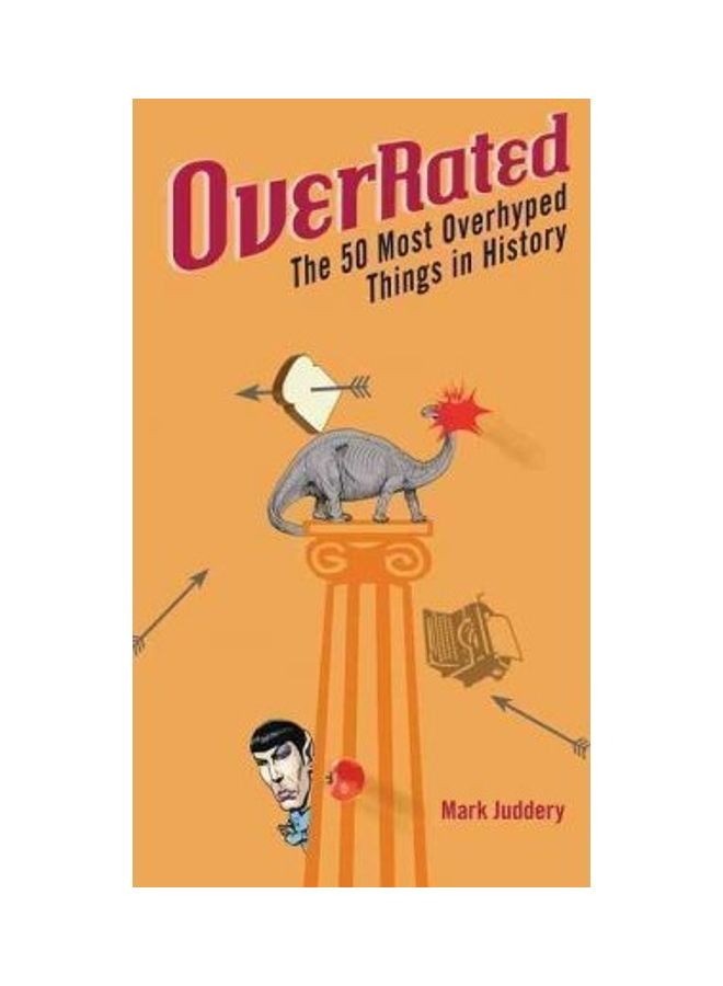 OverRated The 50 Most Overhyped Things in History paperback english 