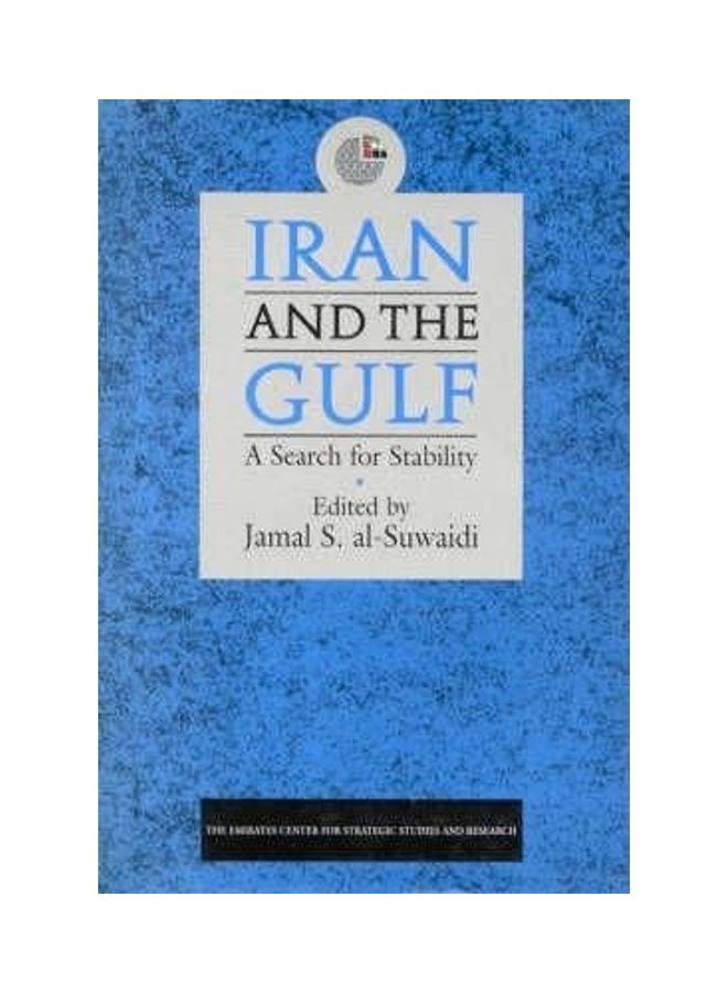 Iran and the Gulf: A Search for Stability Paperback English by Jamal S. Al-Suwaidi 