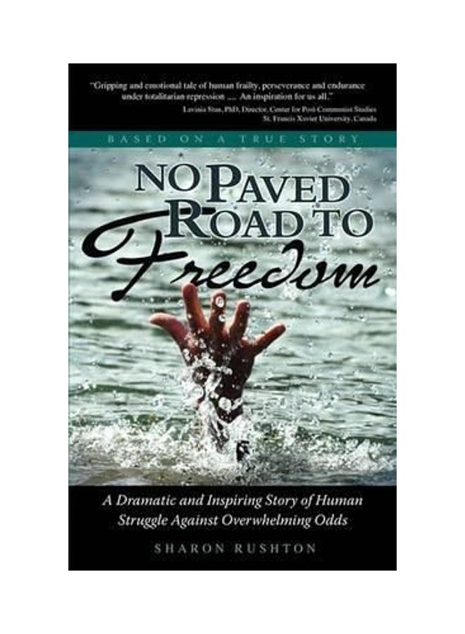 No Paved Road To Freedom - A Dramatic And Inspiring Story Of Human Struggle Against Overwhelming Odds - Based On A True Story Paperback English by Sharon R Rushton