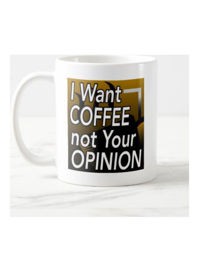 مج من السيراميك بطبعة عبارة "I Want Coffee Not Your Opinion" أبيض - Image 1