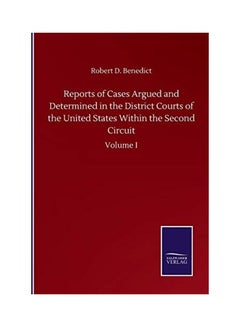 Reports of Cases Argued and Determined in the District Courts of the United States Within the Second Circuit: Volume I Paperback English by Robert D. Benedict