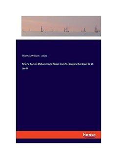 Peter's Rock in Mohammed's Flood, from St. Gregory the Great to St. Leo III paperback english