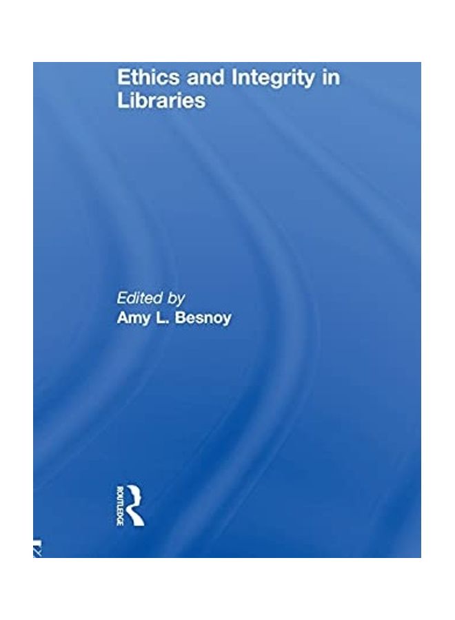 Ethics and Integrity in Libraries Paperback English by Amy Besnoy