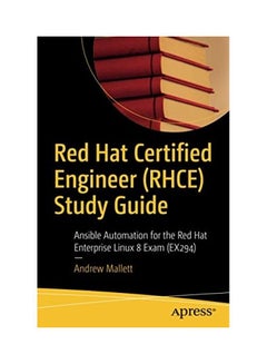 Red Hat Certified Engineer (Rhce) Study Guide: Ansible Automation for the Red Hat Enterprise Linux 8 Exam (Ex294) Paperback English by Andrew Mallett