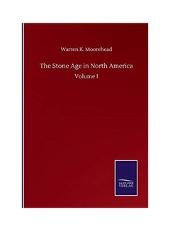The Stone Age In North America Volume I paperback english - 2020 
