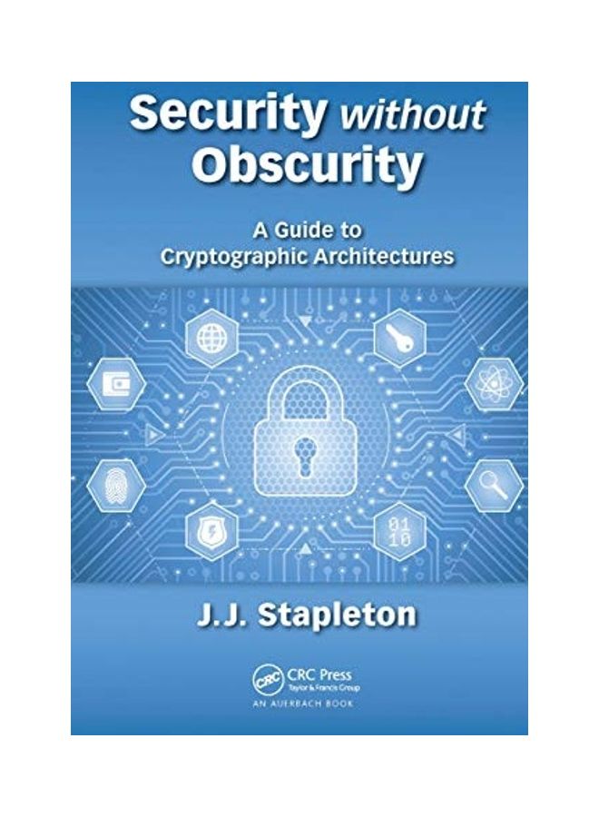Security Without Obscurity: A Guide To Cryptographic Architectures paperback english