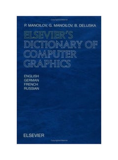 Elsevier's Dictionary Of Computer Graphics: In English, German, French And Russian hardcover english