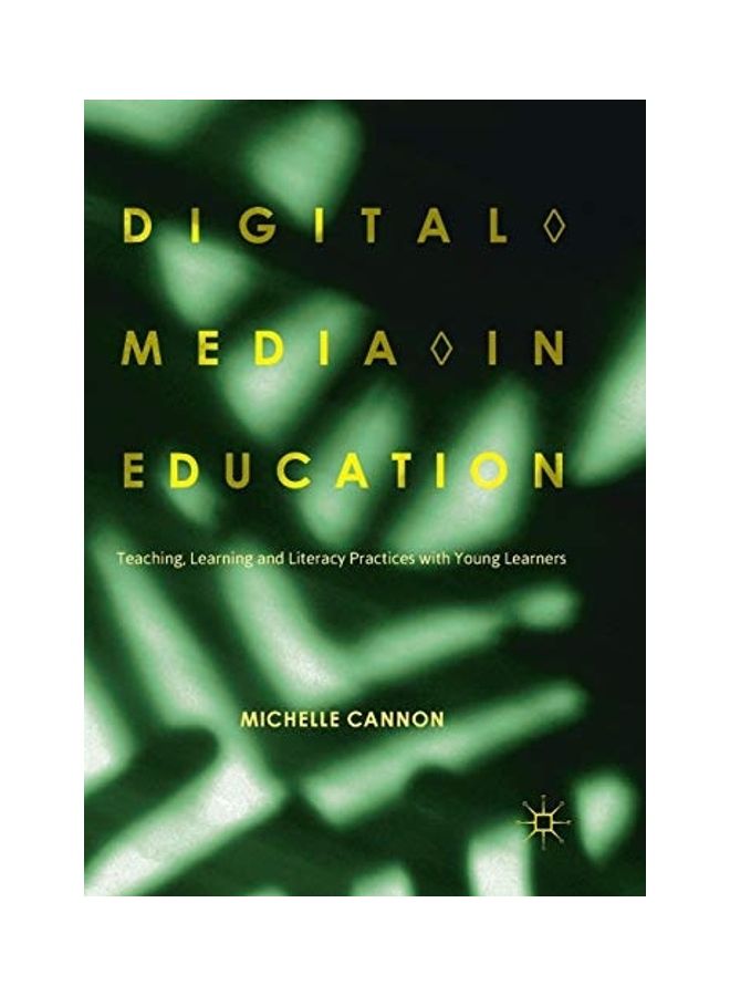 Digital Media in Education: Teaching, Learning and Literacy Practices with Young Learners paperback english