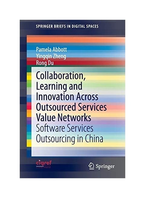 Collaboration, Learning And Innovation Across Outsourced Services Value Networks: Software Services Outsourcing In China paperback english