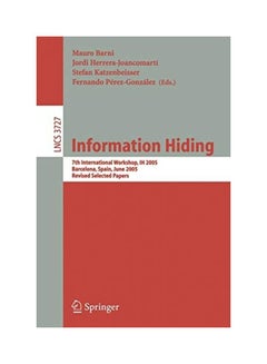 Information Hiding: 7th International Workshop, Ih 2005, Barcelona, Spain, June 6-8, 2005, Revised Selected Papers Paperback English by Mauro Barni
