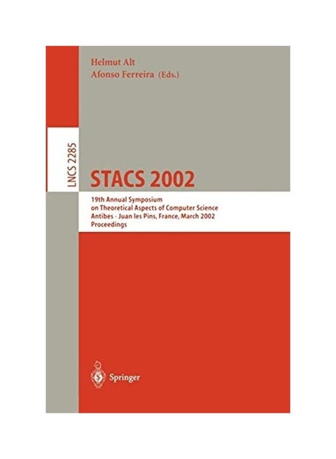 Stacs 2002: 19th Annual Symposium on Theoretical Aspects of Computer Science, Antibes - Juan Les Pins, France, March 14-16, 2002, paperback english
