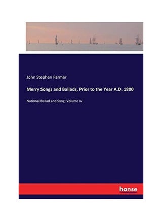 Merry Songs And Ballads, Prior To The Year A.D. 1800: National Ballad And Song: Volume IV paperback english - v1622399177/N47773619A_1