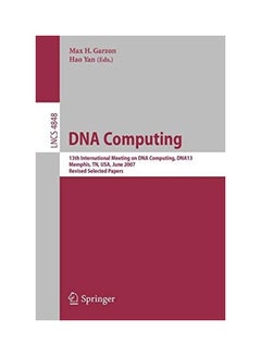 DNA Computing: 13th International Meeting on DNA Computing, DNA13, Memphis, Tn, USA, June 4-8, 2007, Revised Selected Papers paperback english