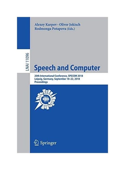 Speech And Computer: 20th International Conference, SPECOM 2018, Leipzig, Germany, September 18-22, 2018, Proceedings paperback english