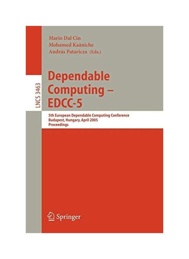 Dependable Computing - Edcc 2005: 5th European Dependable Computing Conference, Budapest, Hungary, April 20-22, 2005, Proceedings Paperback English by Mario Dal Cin
