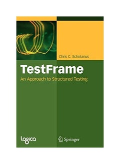 TestFrame: An Approach To Structured Testing Paperback English by Chris C. Schotanus