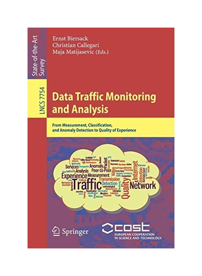 Data Traffic Monitoring And Analysis: From Measurement, Classification, And Anomaly Detection To Quality Of Experience paperback english