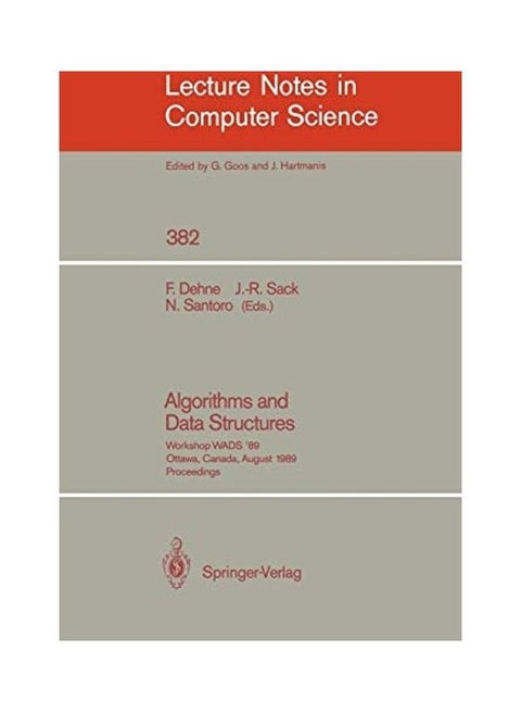 Algorithms and Data Structures: Workshop Wads '89, Ottawa, Canada, August 17-19, 1989. Proceedings Paperback English by Frank Dehne