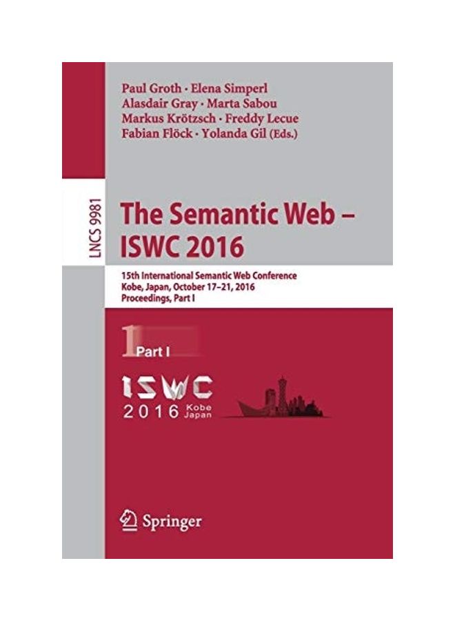 The Semantic Web - ISCW 2016: 15th International Semantic Web Conference, Kobe, Japan, October 17-21, 2016, Proceedings, Part I paperback english